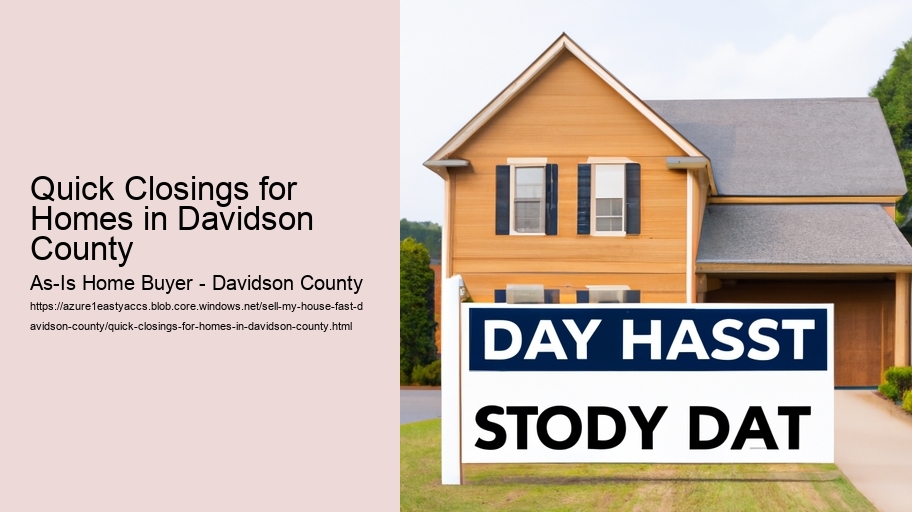 Quick Closings for Homes in Davidson County